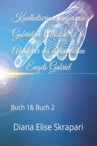 Kindheitserinnerungen von Gabriel de Celestine-Die Abenteuer des erstaunlichen Engels Gabriel