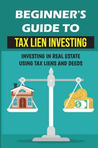 Beginner's Guide To Tax Lien Investing