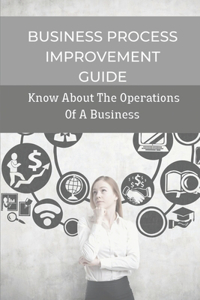 Business Process Improvement Guide