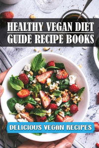 Healthy Vegan Diet Guide Recipe Books