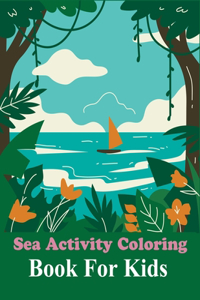 Sea Activity Coloring Book For Kids
