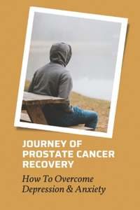 Journey Of Prostate Cancer Recovery