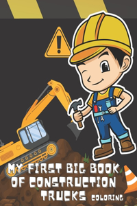 My First Big Book Of Construction Trucks Coloring