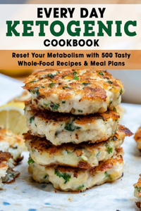 Every Day Ketogenic Cookbook