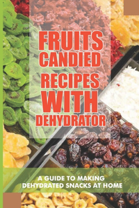 Fruits Candied Recipes With Dehydrator