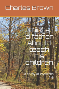 Things A Father Should Teach His Children