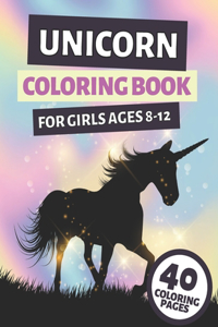 Unicorn Coloring Book For Girls Ages 8-12