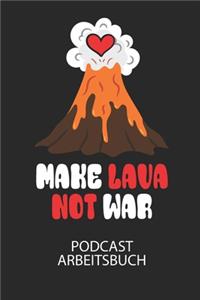 MAKE LAVA NOT WAR - Podcast Arbeitsbuch