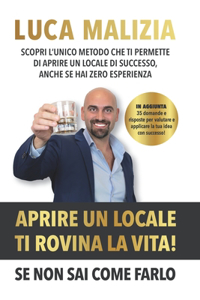 APRIRE UN LOCALE TI ROVINA LA VITA - Se non sai come farlo