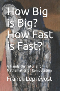 How Big is Big? How Fast is Fast?