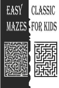 Easy Classic Mazes for Kids