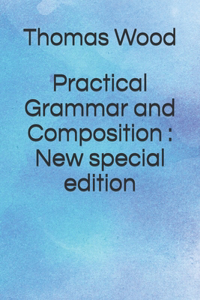 Practical Grammar and Composition