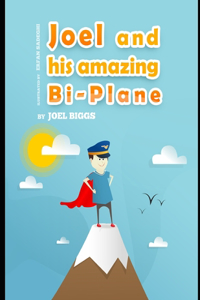 Joel and His Amazing Bi-plane