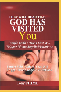 They Will Hear That God Has Visited You