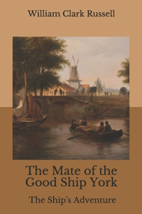 The Mate of the Good Ship York