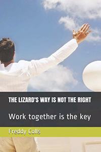 The Lizard's Way Is Not the Right