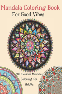 Mandala Coloring Book For Good Vibes