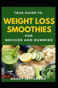 True Guide To Weight Loss Smoothie For Novices And Dummies