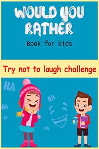 Would You Rather Book for Kids Try Not to Laugh Challenge