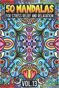 50 Mandalas for Stress Relief and Relaxation Volume 13