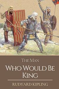 The Man Who Would Be King
