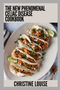 New Phenomenal Celiac Disease Cookbook