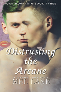 Distrusting the Arcane