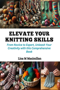 Elevate Your Knitting Skills
