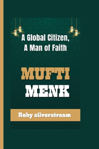 Mufti Menk: A Global Citizen, A Man of Faith