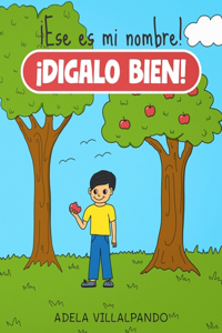 ¡Ese es mi nombre! ¡Dilo bien!