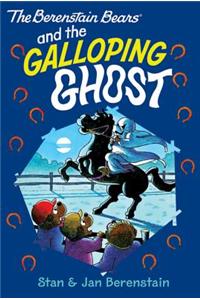 The Berenstain Bears Chapter Book: The Galloping Ghost
