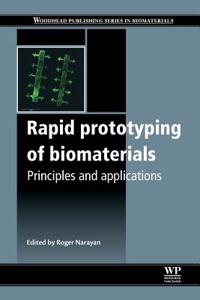Rapid Prototyping of Biomaterials: Principles and Applications