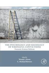 Psychology and Sociology of Wrongful Convictions