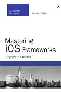 Mastering iOS Frameworks
