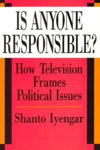 Is Anyone Responsible?: How Television Frames Political Issues