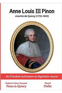 ANNE LOUIS III PINON VICOMTE DE QUINCY,