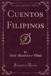 Cuentos Filipinos (Classic Reprint)