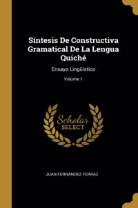 Síntesis De Constructiva Gramatical De La Lengua Quiché