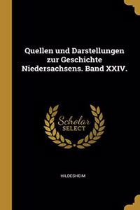 Quellen und Darstellungen zur Geschichte Niedersachsens. Band XXIV.