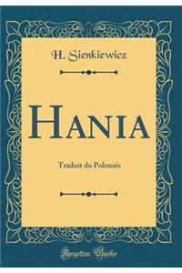 Hania: Traduit Du Polonais (Classic Reprint)