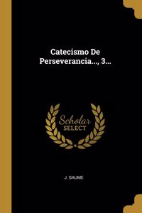 Catecismo De Perseverancia..., 3...