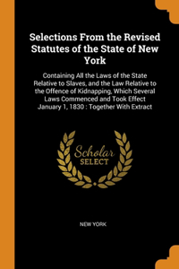 Selections From the Revised Statutes of the State of New York