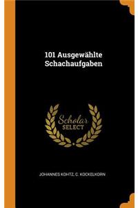 101 Ausgewählte Schachaufgaben