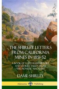 The Shirley Letters from California Mines in 1851-52