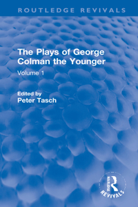 Plays of George Colman the Younger: Volume 1