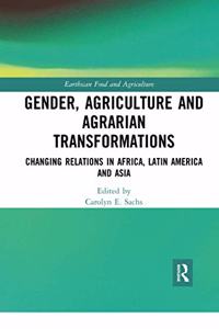 Gender, Agriculture and Agrarian Transformations