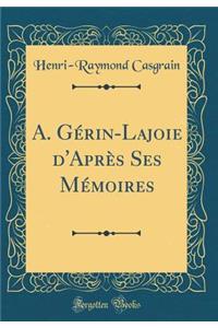 A. Gérin-Lajoie d'Après Ses Mémoires (Classic Reprint)
