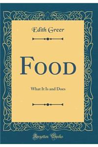 Food: What It Is and Does (Classic Reprint)