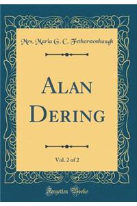 Alan Dering, Vol. 2 of 2 (Classic Reprint)