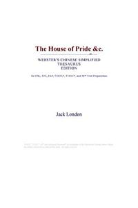 The House of Pride &C. (Webster's Chinese Simplified Thesaurus Edition)